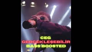 Ceg  Gerçekleşebilir BASS BOOSTED [upl. by Nailluj588]