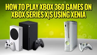 How to play Xbox 360 games on Xbox Series XS using Xenia [upl. by Seuguh]