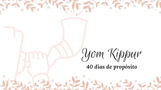 Propósito Yom Kippur  2º DIA  Você foi projetado por Deus [upl. by Nelg]