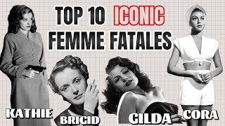 🔥 The Top 10 ICONIC Femme Fatales in Classic Films 🔥 [upl. by Nazarius]