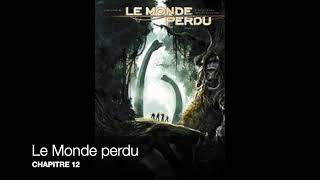 Le Monde perdu  Chapitre 12 16  livre audio [upl. by Dnaletak401]