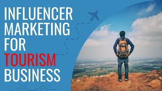 Tourism influencer Marketing Collaborating with Industry Influencers in Tourism Business [upl. by Shena]