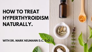 How to Treat HYPERthyroidism Naturally [upl. by Eicyak]