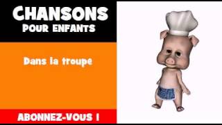 CHANSON POUR ENFANTS  Dans la troupe [upl. by Ianteen]