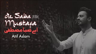 Ae Saba Mustafa ﷺ Se Keh Dena  Atif Aslam  Ai Vocals [upl. by Baxy]