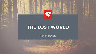 Adrian Rogers The Lost World 2043 [upl. by Mordecai85]