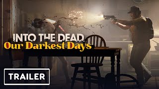 Into the Dead Our Darkest Days  Gameplay Trailer  PC Gaming Show 2024 [upl. by Fionna634]