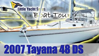 SOLD 2007 Tayana 48 Deck Saloon Sailboat BOAT TOUR  Little Yacht Sales [upl. by Adnalue]