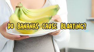 Do Bananas Cause Bloating Fact vs Fiction 🍌🤔 [upl. by Sansone]