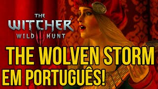 The Witcher 3  Priscillas Song  The Wolven Storm  Em Português PTBR [upl. by Yrannav813]