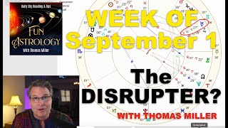 Fun Astrology Weekly Outlook  Week of September 1 2024  Keyword Disrupter [upl. by Nohsal275]