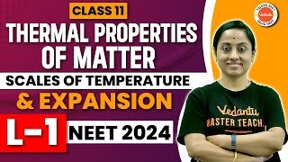 Thermal Properties of Matter Class 11 Chapter 11  Scales of Temperature amp Expansion  NEET 202425 [upl. by Nuy949]