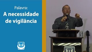 Palavra  A necessidade de vigilância [upl. by Gabler]