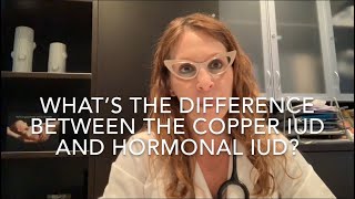 10 Copper Versus Hormonal IUD What’s the Difference Talking IUC with Dr D [upl. by Ellery]