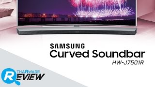 รีวิว Samsung Curved Soundbar HWJ7501R ซาวด์บาร์ไร้สาย พลังเสียง HD Audio คู่สมาร์ททีวีจอยักษ์ [upl. by Mosora]