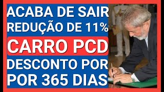 URGENTE REDUÇÃO DE 11 POR 365 DIAS  IMPACTO NO CARRO PCD [upl. by Zilada256]