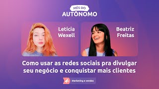 Como usar as redes sociais pra divulgar seu negócio e conquistar mais clientes  Com Letícia Wexell [upl. by Sunday90]