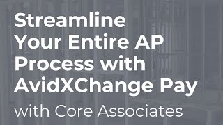 Streamline Your Entire AP Process with AvidXChange Pay [upl. by Tumer240]