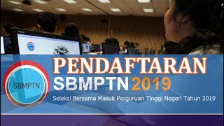 Tahapan Pendaftaran SBMPTN 2019  Seleksi Bersama Masuk Perguruan Tinggi Negeri [upl. by Stout]