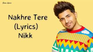 Nakhre Tere LYRIC Nikk RoxA Latest Punjabi Romantic Songs [upl. by Yrohcaz402]