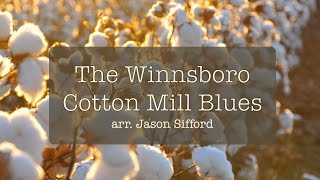 The Winnsboro Cotton Mill Blues [upl. by Holden]