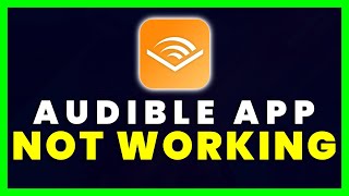 Audible App Not Working How to Fix Amazon Audible App Not Working FIXED [upl. by Hau]