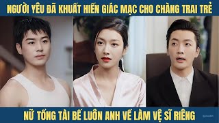 Nữ tổng tài bế chàng trai trẻ đẹp sáu múi về làm vệ sĩ riêng nhưng phía sau là một sự thật không ngờ [upl. by Malarkey]