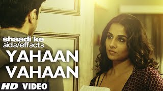 Shaadi Ke Side Effects quotYahaan Vahaanquot Video Song  Farhan Akhtar Vidya Balan [upl. by Kaz206]