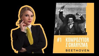 1 Kompozytor z charyzmą – Beethoven inspiracje wybitnych osobowości biografia [upl. by Jacob]