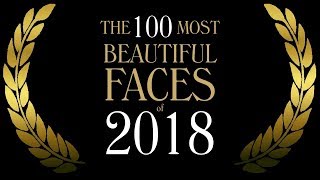 The 100 Most Beautiful Faces of 2018 [upl. by Vinna880]