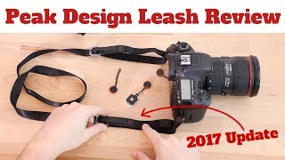 Peak Design Leash Review 2017 Updated Version [upl. by Goldner687]