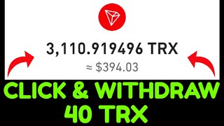 Click And Withdraw 40 TRX COIN  FASTEST TRX EARNING SITE ONLINE TODAY  NO INVESTMENT [upl. by Juanne]