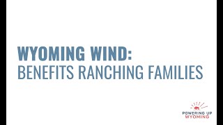 Wyoming Wind Benefits Ranching Families [upl. by Yanrahc297]