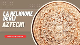 La religione degli Aztechi [upl. by Nniuq]