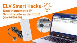 Neue Homematic IP Schnittstelle an der CCU3 HmIPESILED  ELV Smart Hacks [upl. by Etnovert302]