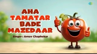 aaha tamatar bade mazedaar  best song for kids [upl. by Vaenfila756]