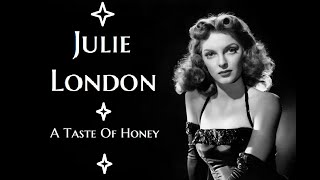 Julie London  A Taste Of Honey [upl. by Eiramenna904]