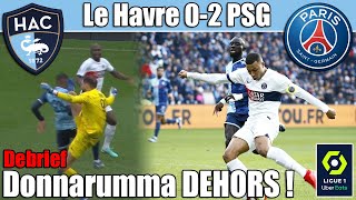 🔥CARTON ROUGE DE DONNARUMMA 😂 Mbappé encore buteur  Le Havre 02 PSG DebriefRésumé 2324 [upl. by Tesil]