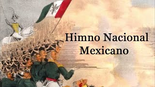 El Himno Nacional Mexicano  the Mexican National Anthem [upl. by Foskett619]