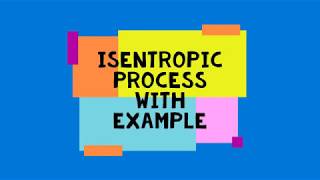 Isentropic Process with Example [upl. by Cynarra]