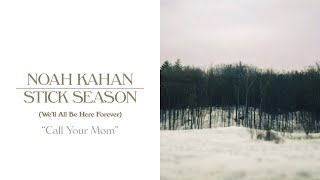 Noah Kahan  Call Your Mom Official Lyric Video [upl. by Nojel]