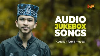 Abdulla Fadil Moodal New SongNonstopJukeboxNew Madh Mashup Malayalam 2022Meelad SongNew Fouzan [upl. by Harvison]