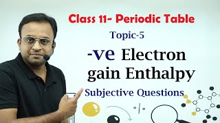 Periodic table Class 11  Negative electron gain enthalpy Electron affinity  subjective test [upl. by Ennaxor]