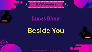 James Blunt  Beside You  Karaoke [upl. by Eca]