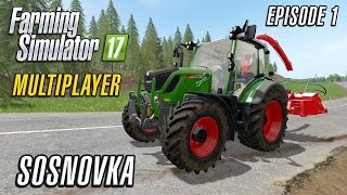 Lets Play Multiplayer Farming Simulator 2017  Sosnovka  Episode 1 [upl. by Adnilec339]