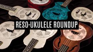 Uke Roundup New Resonator Ukuleles from Kala Luna National Recording King and More [upl. by Addie]