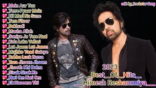 2023 Best Of Himesh Reshammiya songs 💖 romantic song Himesh Reshammiya old songs [upl. by Hedley]