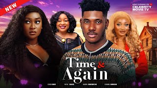 TIME amp AGAIN  STARRING CHIDI DIKE FAITH DUKE CHIOMA NWOSU  LATEST NIGERIAN NOLLYWOOD MOVIE 2024 [upl. by Zul]