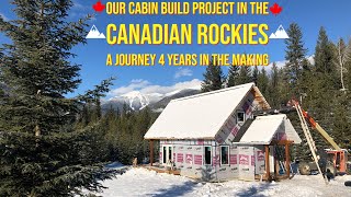 Canadian Rockies  Our Cabin Build Project 4 Years in the Making GoldenBC GoldenRules wintonhomes [upl. by Attaynek569]