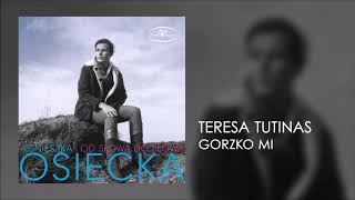 Teresa Tutinas  Gorzko mi Official Audio [upl. by Schoening691]